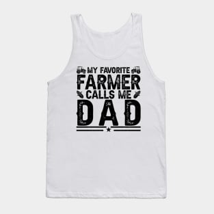 My Favorite Farmer Calls Me Dad - Tractor Gift for Farming Dads Father's Day Tank Top